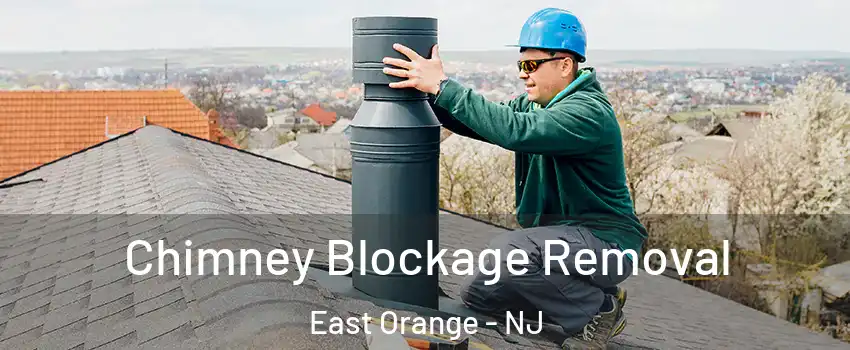  Chimney Blockage Removal East Orange - NJ