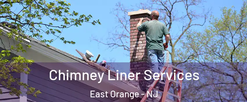  Chimney Liner Services East Orange - NJ