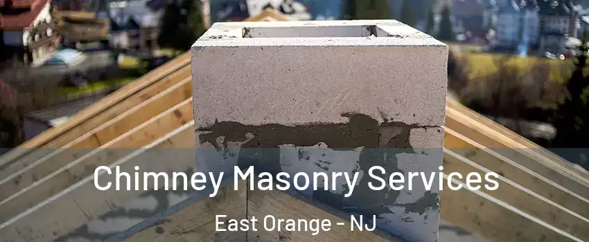  Chimney Masonry Services East Orange - NJ