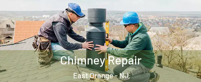  Chimney Repair East Orange - NJ