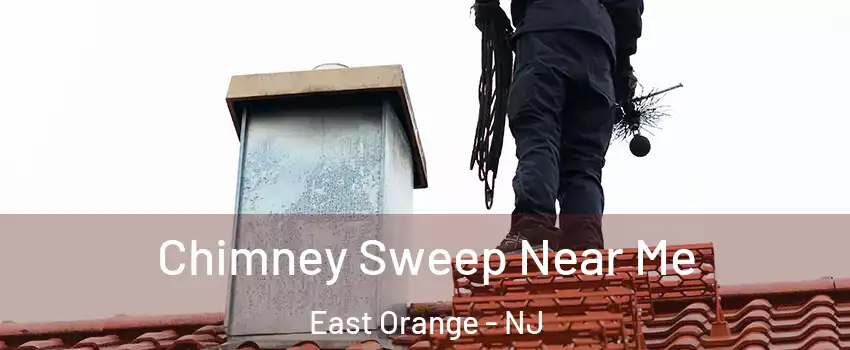  Chimney Sweep Near Me East Orange - NJ