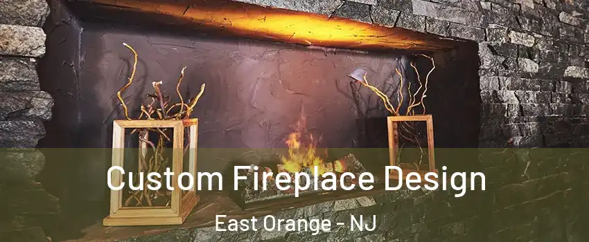  Custom Fireplace Design East Orange - NJ