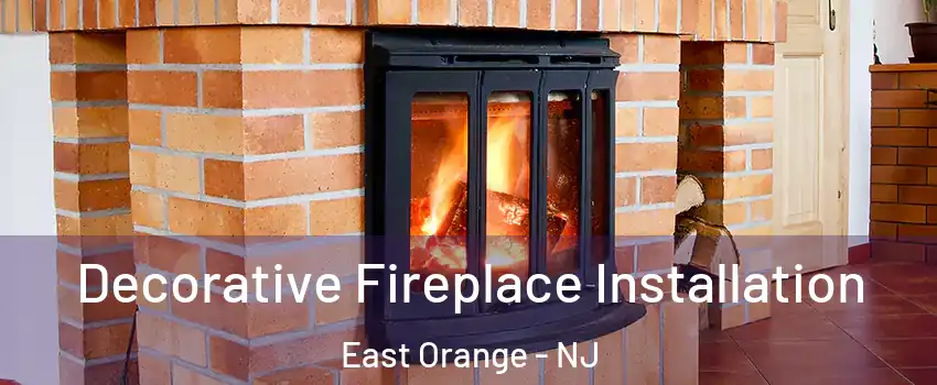  Decorative Fireplace Installation East Orange - NJ