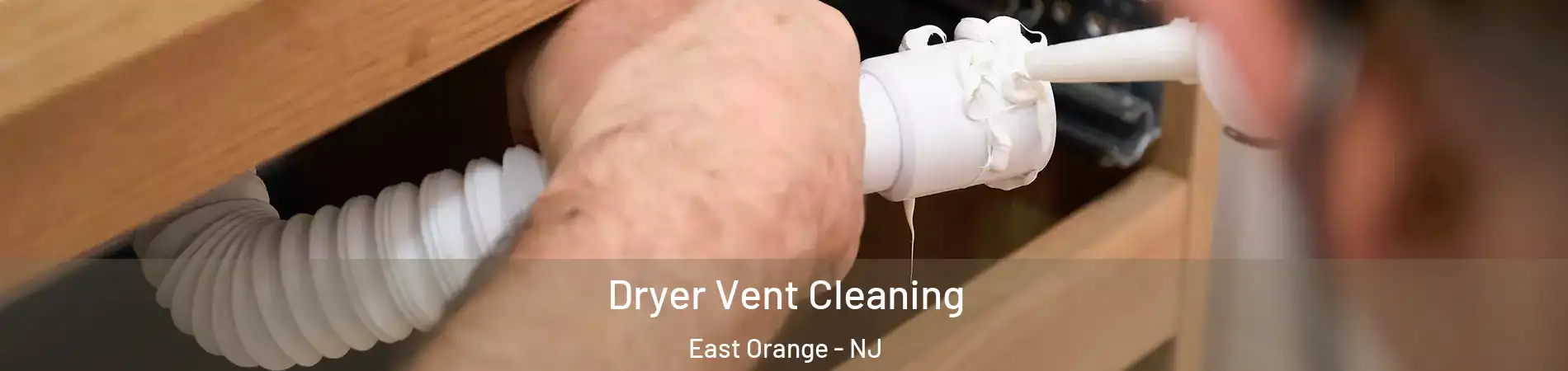  Dryer Vent Cleaning East Orange - NJ