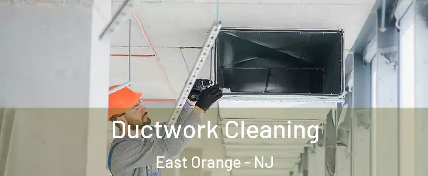  Ductwork Cleaning East Orange - NJ