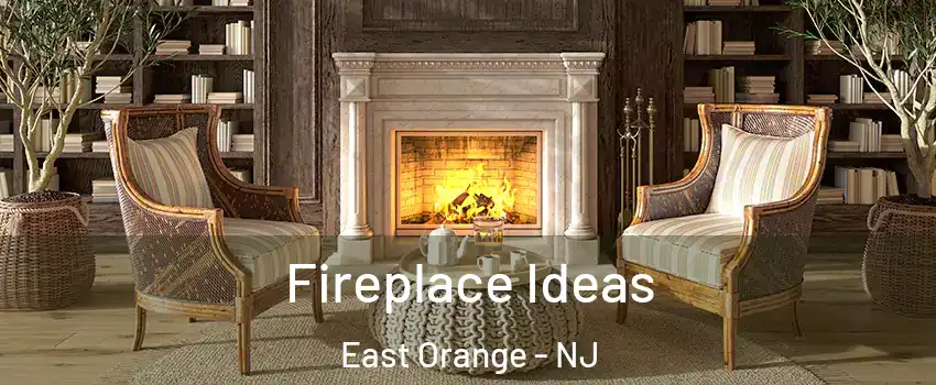  Fireplace Ideas East Orange - NJ