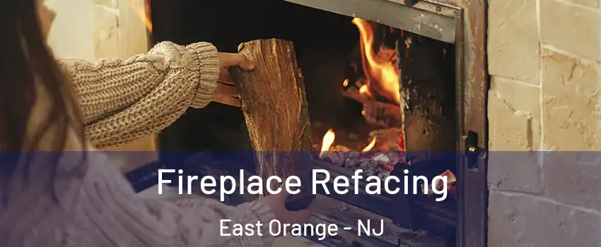  Fireplace Refacing East Orange - NJ