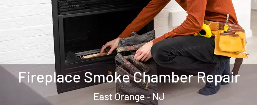  Fireplace Smoke Chamber Repair East Orange - NJ