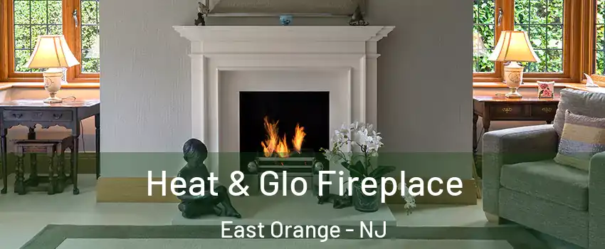  Heat & Glo Fireplace East Orange - NJ