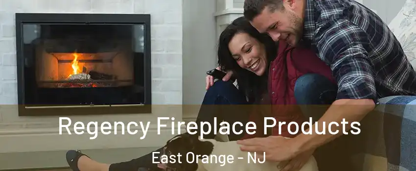  Regency Fireplace Products East Orange - NJ