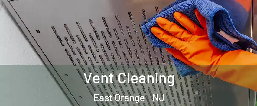  Vent Cleaning East Orange - NJ