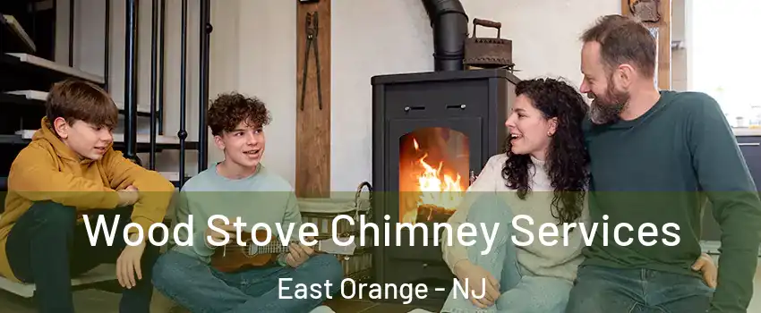  Wood Stove Chimney Services East Orange - NJ